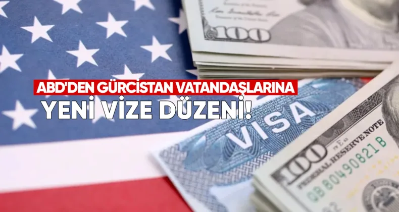 ABD’den Gürcistan Vatandaşlarına Yeni Vize Düzeni: 10 Yıllık Vizeler Kaldırıldı, 15 Bin Dolar Garanti Getirildi