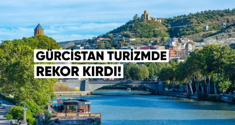 Gürcistan Turizmde Rekor Kırdı