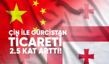 Çin ile Ticaret 2.5 Kat Arttı: Serbest Ticaret Anlaşmasının Etkisi