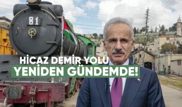 Hicaz Demir Yolu yeniden gündemde
