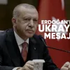 ERDOĞAN’DAN UKRAYNA MESAJI: “ADİL MÜZAKEREYE HAZIRIZ”