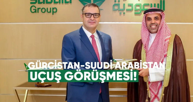 Gürcistan Suudi Arabistan Uçuş Görüşmesi