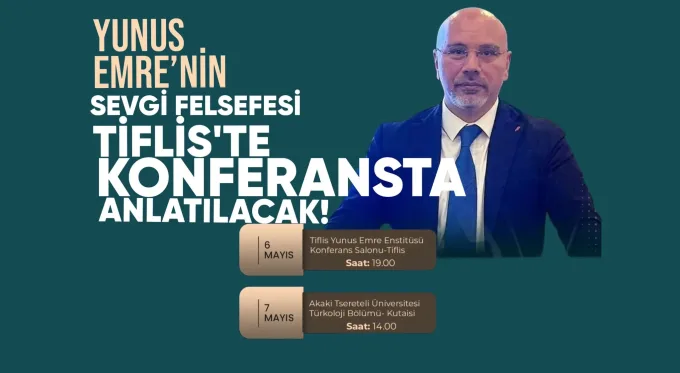 Yunus Emre’nin Sevgi Felsefesi Konferansta Anlatılacak