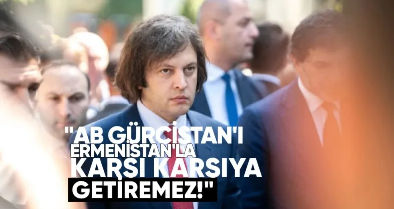 AB Gürcistan’ı Ermenlistan’la Karşı Karşıya Getiremez!
