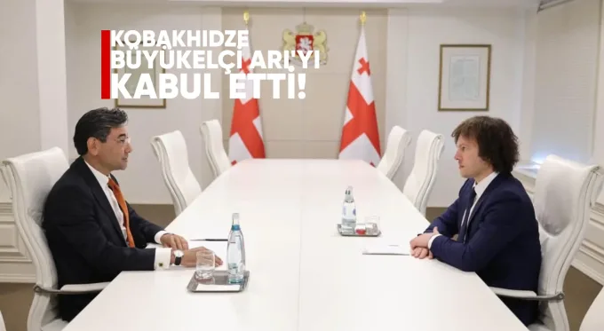 Kobahidze, Türkiye Büyükelçisi Mustafa Türker Arı’yı Kabul Etti