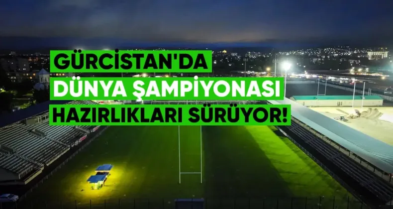 Gürcistan’da Dünya Şampiyonası Hazırlıkları Sürüyor