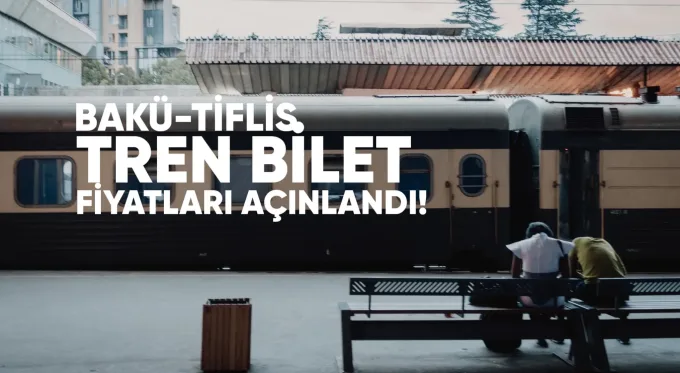Bakü Tiflis Treni Ücreti Belli Oldu!
