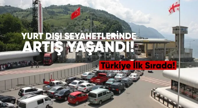 Yurt Dışı Seyahatlerinde Artış: Türkye İlk Sırada