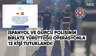İspanya’da, İspanyol ve Gürcü polisinin birlikte yürüttüğü büyük bir özel operasyonla 13 kişi tutuklandı.