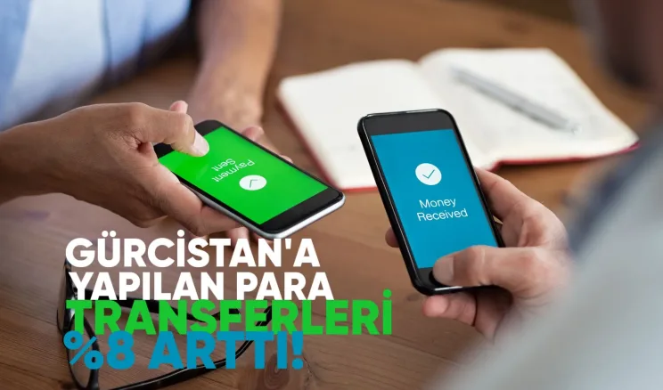 Nisan ayında Gürcistan’a yapılan para transferleri yaklaşık %8 oranında arttı.