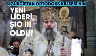 Gürcistan Ortodoks Kilisesi’nin yeni lideri Şio III oldu.
