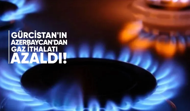 Gürcistan’ın Azerbaycan’dan Gaz İthalatı Azaldı, Rusya’dan Arttı