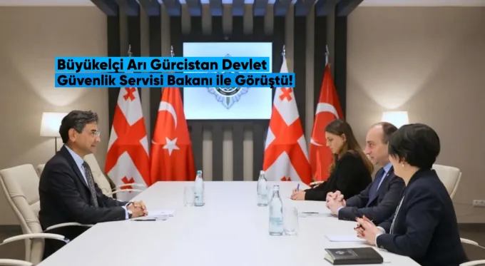 Büyükelçi Arı, Gürcistan Devlet Güvenlik Servisi Başkanı ile Görüştü