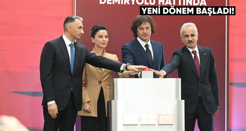 Bakü-Tiflis-Kars Demiryolu Hattında Yeni Dönem Başladı