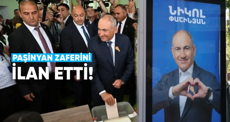 Paşinyan Zaferini İlan Etti