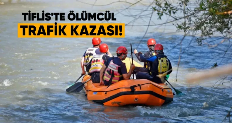 Tiflis’te ölümcül trafik kazası: Suçlu tutuklandı, Mtkvari Nehri’nde kayıp kişinin araması devam ediyor.