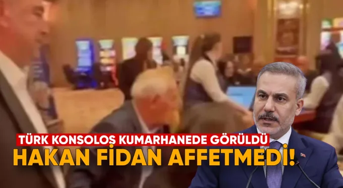 Hakan Fidan, Türk konsolosun kumarhane rezilliğini affetmedi