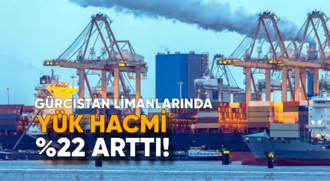 Gürcistan Limanlarında İlk 6 Ayda Yük Hacmi Yüzde 22 Arttı