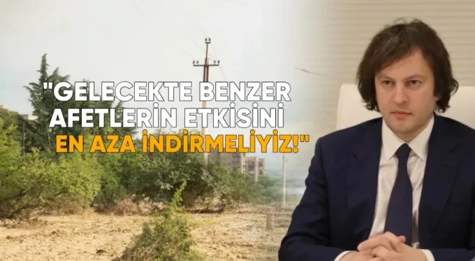 Kobakhidze: Gelecekte benzer afetlerin etkisini en aza indirmeliyiz