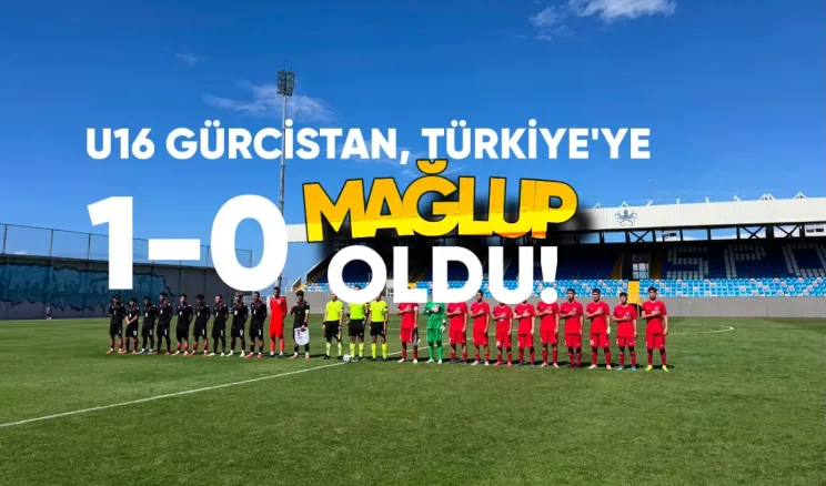 U16: Gürcistan, Türkiye’ye 1-0 Mağlup Oldu