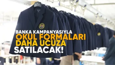 Banka kampanyasıyla okul formaları daha ucuza alınacak