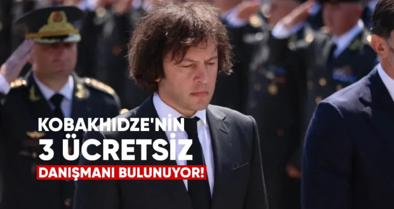 Irakli Kobakhidze’nin 3 ücretsiz danışmanı bulunuyor