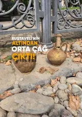 Rustaveli’nin Altından Orta Çağ Çıktı!