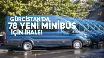 Gürcistan’da 78 yeni minibüs için 11,9 milyon lari değerinde ihale