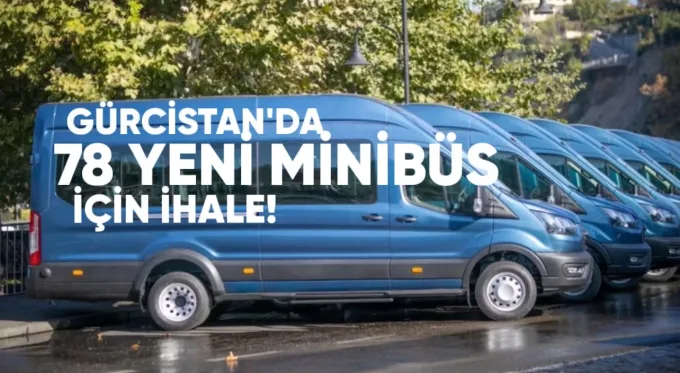 Gürcistan’da 78 yeni minibüs için 11,9 milyon lari değerinde ihale