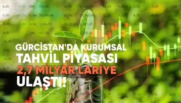 Gürcistan’da Kurumsal Tahvil Piyasası 2,7 Milyar Lariye Ulaştı