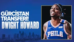 Dwight Howard Gürcistan’a Transfer Oldu