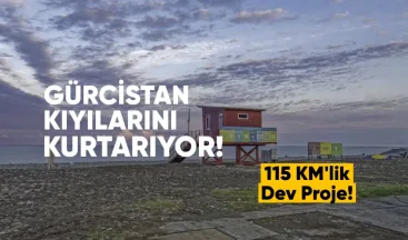 Gürcistan Kıyılarını Kurtarıyor: 115 KM’lik Dev Proje!