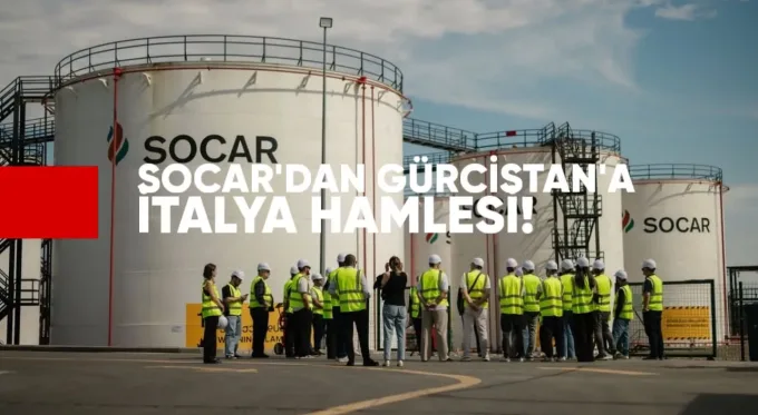 Socar Gürcistan’a İtalya Hamlesi