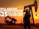 Petrol krizine karşı rezervlerden 325 milyon varil çıkarıldı