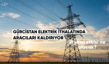 Gürcistan Elektrik İthalatında Aracıları Kaldırıyor: Piyasaya Etkisi Ne Olacak?